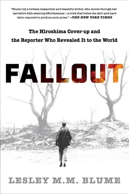 Fallout: Acoperirea Hiroshimei și reporterul care a dezvăluit-o lumii - Fallout: The Hiroshima Cover-Up and the Reporter Who Revealed It to the World