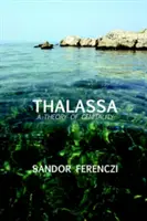 Thalassa: O teorie a genitalității - Thalassa: A Theory of Genitality