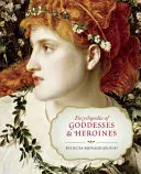 Enciclopedia zeițelor și eroinelor - Encyclopedia of Goddesses & Heroines