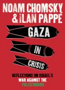 Gaza în criză - Reflecții asupra războiului Israelului împotriva palestinienilor - Gaza in Crisis - Reflections on Israel's War Against the Palestinians