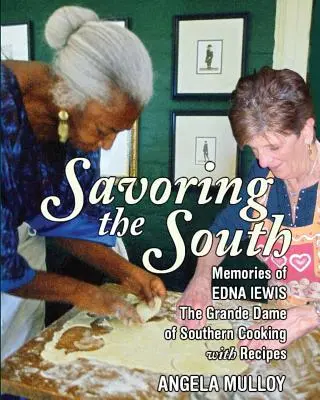 Savoring the South: Amintiri despre Edna Lewis, marea doamnă a bucătăriei sudiste - Savoring the South: Memories of Edna Lewis, the Grande Dame of Southern Cooking