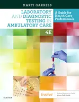 Teste de laborator și de diagnostic în îngrijirea ambulatorie: A Guide for Health Care Professionals - Laboratory and Diagnostic Testing in Ambulatory Care: A Guide for Health Care Professionals