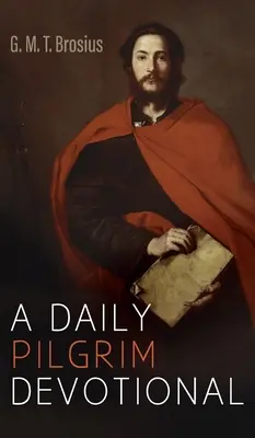 Un devoțional zilnic al pelerinului - A Daily Pilgrim Devotional