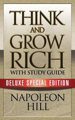 Think and Grow Rich cu ghid de studiu: Ediție specială de lux - Think and Grow Rich with Study Guide: Deluxe Special Edition