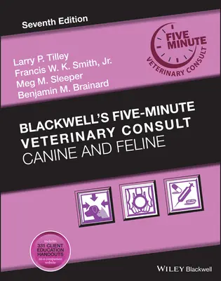 Blackwell's Five-Minute Veterinary Consult: Canin și felin - Blackwell's Five-Minute Veterinary Consult: Canine and Feline