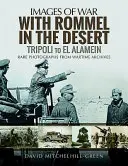 Cu Rommel în deșert: De la Tripoli la El Alamein - With Rommel in the Desert: Tripoli to El Alamein