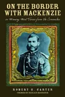 On the Border with Mackenzie; Or, Winning West Texas from the Comanches, Volume 23