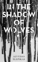 În umbra lupilor - In the Shadow of Wolves