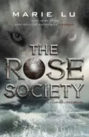 Societatea trandafirilor (Tinerii elitiști, cartea 2) - Rose Society (The Young Elites book 2)