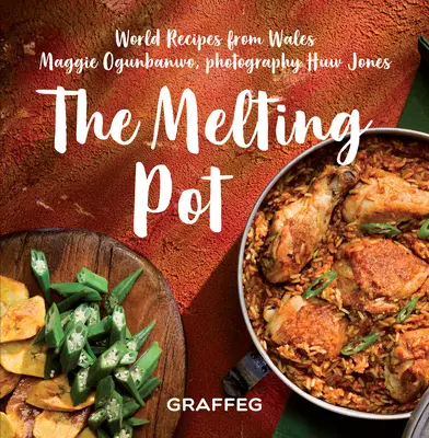 The Melting Pot: Rețete mondiale din Țara Galilor - The Melting Pot: World Recipes from Wales