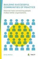 Construirea unor comunități de practică de succes - Building Successful Communities of Practice