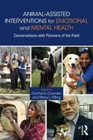 Intervenții asistate de animale pentru sănătatea emoțională și mentală: Conversații cu pionierii din domeniu - Animal-Assisted Interventions for Emotional and Mental Health: Conversations with Pioneers of the Field