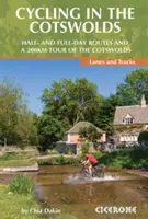 Ciclism în Cotswolds: Rute de o jumătate de zi și de o zi întreagă și un tur de 200 km - Cycling in the Cotswolds: Half- And Full-Day Routes and a 200km Tour