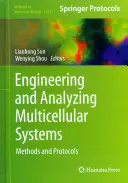 Ingineria și analiza sistemelor multicelulare: Metode și protocoale - Engineering and Analyzing Multicellular Systems: Methods and Protocols