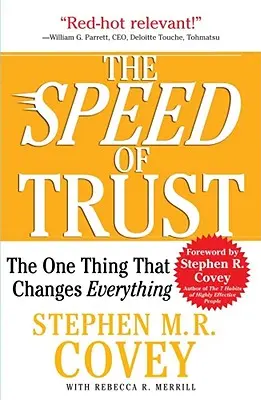 Viteza încrederii: Singurul lucru care schimbă totul - The Speed of Trust: The One Thing That Changes Everything