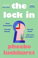 Lock In - Povestea amuzantă a prietenilor, colegilor de apartament și aventurilor pierdute de mult - Lock In - The laugh-out-loud story of friends, flatmates and long-lost flings