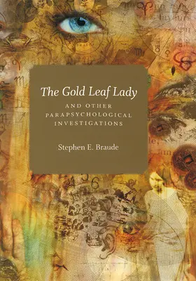 Doamna cu frunze de aur și alte investigații parapsihologice - The Gold Leaf Lady and Other Parapsychological Investigations