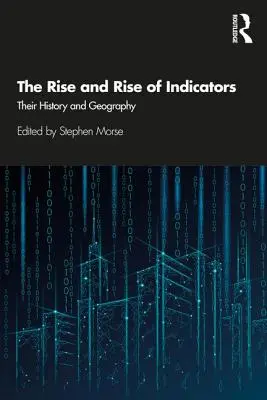 Ascensiunea și ascensiunea indicatorilor: Istoria și geografia lor - The Rise and Rise of Indicators: Their History and Geography