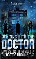 Dansând cu doctorul - Dimensiuni de gen în universul Doctor Who (Jowett Lorna (University of Northampton UK)) - Dancing with the Doctor - Dimensions of Gender in the Doctor Who Universe (Jowett Lorna (University of Northampton UK))