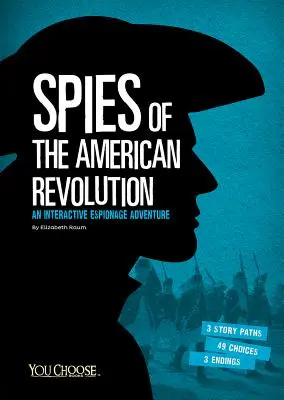 Spionii Revoluției Americane: O aventură interactivă de spionaj - Spies of the American Revolution: An Interactive Espionage Adventure