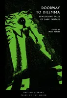 Poarta către Dilemă: Povești năucitoare de fantezie întunecată - Doorway to Dilemma: Bewildering Tales of Dark Fantasy