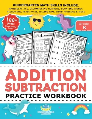 Addition Subtraction Practice Workbook: Carte de lucru de matematică pentru grădiniță la vârsta de 5-7 ani Homeschool Kindergarteners și 1st Grade Activities Place Value, Manipulati - Addition Subtraction Practice Workbook: Kindergarten Math Workbook Age 5-7 Homeschool Kindergarteners and 1st Grade Activities Place Value, Manipulati