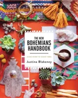 Manualul noilor boemi: Come Home to Good Vibes - The New Bohemians Handbook: Come Home to Good Vibes