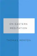 Despre meditația orientală - On Eastern Meditation