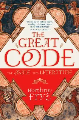 Marele Cod Biblia și literatura - The Great Code the Bible and Literature