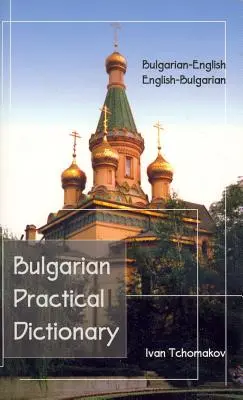 Dicționar practic bulgară-engleză, engleză-bulgară - Bulgarian-English, English-Bulgarian Practical Dictionary
