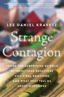 Contagiune ciudată: În interiorul științei surprinzătoare a comportamentelor infecțioase și a emoțiilor virale și ce ne spun ele despre noi înșine - Strange Contagion: Inside the Surprising Science of Infectious Behaviors and Viral Emotions and What They Tell Us about Ourselves