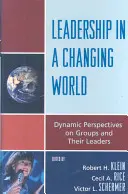 Leadership in a Changing World: Perspective dinamice asupra grupurilor și liderilor acestora - Leadership in a Changing World: Dynamic Perspectives on Groups and Their Leaders