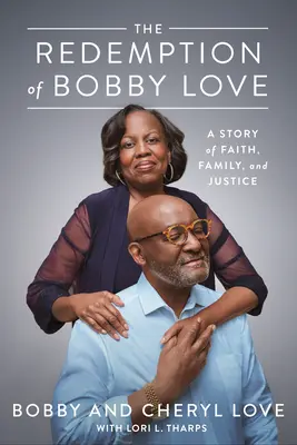 Răscumpărarea lui Bobby Love: O poveste de credință, familie și dreptate - The Redemption of Bobby Love: A Story of Faith, Family, and Justice