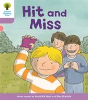 Oxford Reading Tree Biff, Chip and Kipper Stories Decode and Develop: Nivelul 1+: Hit and Miss - Oxford Reading Tree Biff, Chip and Kipper Stories Decode and Develop: Level 1+: Hit and Miss