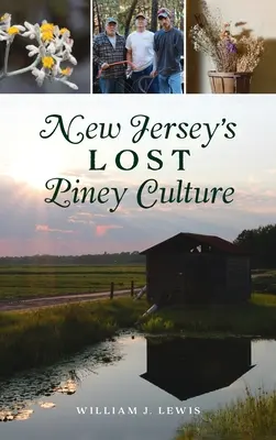 Cultura Piney pierdută din New Jersey - New Jersey's Lost Piney Culture