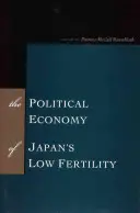 Economia politică a fertilității scăzute din Japonia - The Political Economy of Japan's Low Fertility