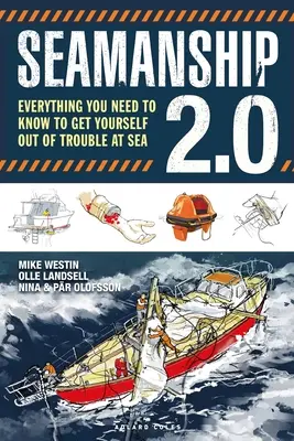 Seamanship 2.0: Tot ce trebuie să știți pentru a ieși din necazuri pe mare - Seamanship 2.0: Everything You Need to Know to Get Yourself Out of Trouble at Sea