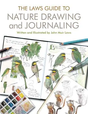 Ghidul legilor pentru desenul și jurnalul în natură (The Laws Guide to Nature Drawing and Journaling) - The Laws Guide to Nature Drawing and Journaling