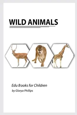 Animale sălbatice: Montessori real Wild Animals carte, biți de inteligență pentru bebeluși și copii mici, carte pentru copii, resurse de învățare. - Wild Animals: Montessori real Wild Animals book, bits of intelligence for baby and toddler, children's book, learning resources.