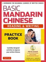Chineză mandarină de bază - Carte de practică pentru citire și scriere: O carte de lucru pentru începătorii care învață limba chineză scrisă (CD audio MP3 și carduri flash imprimabile - Basic Mandarin Chinese - Reading & Writing Practice Book: A Workbook for Beginning Learners of Written Chinese (MP3 Audio CD and Printable Flash Cards