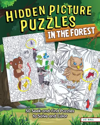 Puzzle-uri cu imagini ascunse în pădure: 50 de puzzle-uri de căutat și găsit de rezolvat și colorat - Hidden Picture Puzzles in the Forest: 50 Seek-And-Find Puzzles to Solve and Color