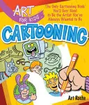 Artă pentru copii: Desen animat, 2: Singura carte de desen animat de care vei avea nevoie vreodată pentru a deveni artistul pe care ți l-ai dorit dintotdeauna - Art for Kids: Cartooning, 2: The Only Cartooning Book You'll Ever Need to Be the Artist You've Always Wanted to Be