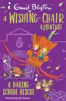 A Wishing-Chair Adventure: O salvare școlară îndrăzneață: Povestiri scurte în culori - A Wishing-Chair Adventure: A Daring School Rescue: Colour Short Stories