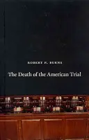 Moartea procesului american - The Death of the American Trial