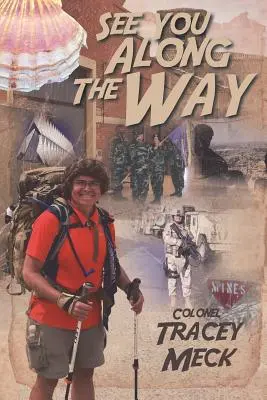See You Along The Way: Reflecțiile unui veteran care merge pe Camino de Santiago - See You Along The Way: Reflections of a Veteran Hiking The Camino de Santiago