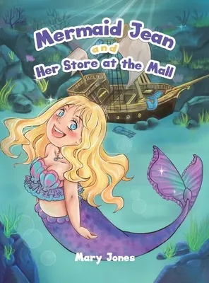 Sirena Jean și magazinul ei de la mall - Mermaid Jean and Her Store at the Mall