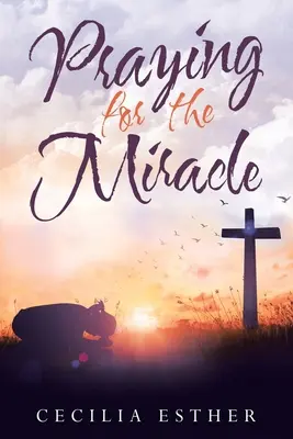 Rugăciune pentru miracol - Praying for the Miracle