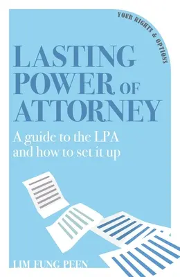 Ultima împuternicire avocațială: Un ghid pentru Lpa și cum să o configurați - Lasting Power of Attorney: A Guide to the Lpa and How to Set It Up