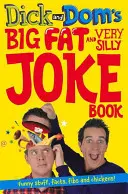 Cartea cu glume mari și proaste a lui Dick și Dom - Dick and Dom's Big Fat and Very Silly Joke Book