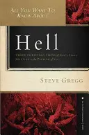 Tot ce vrei să știi despre iad: Three Christian Views of God's Final Solution to the Problem of Sin - All You Want to Know about Hell: Three Christian Views of God's Final Solution to the Problem of Sin